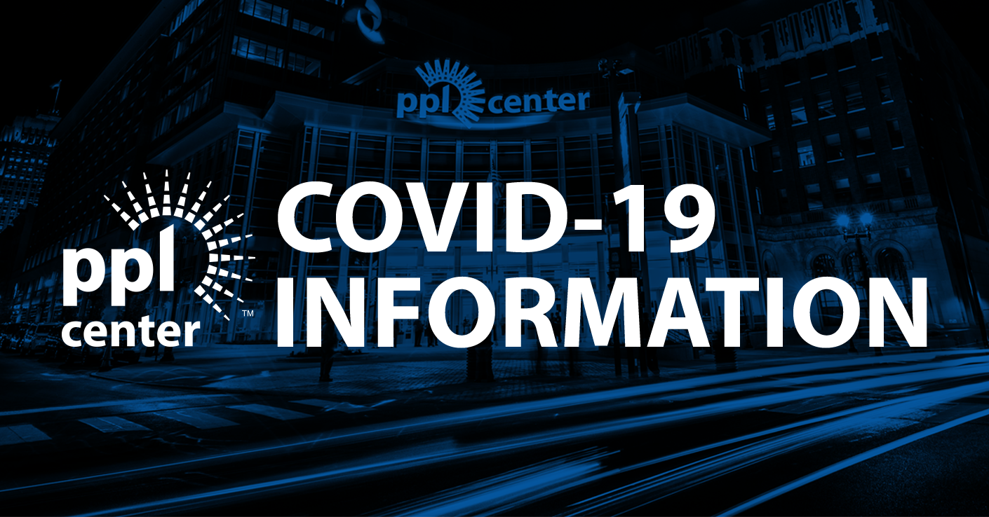 PPL Center COVID 19 Event Updates PPL Center