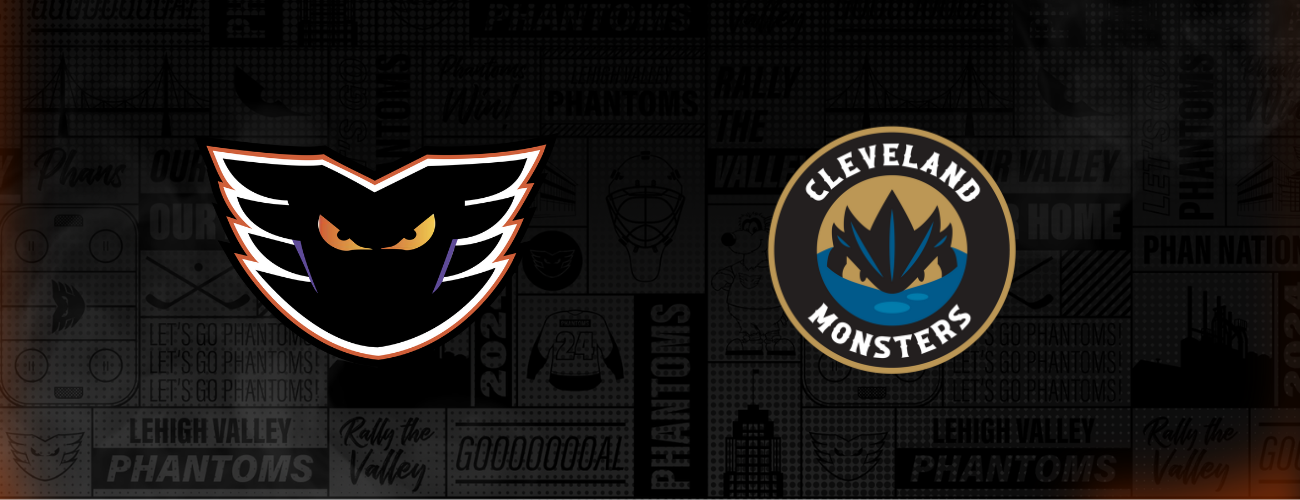 Lehigh Valley Phantoms vs. Cleveland Monsters